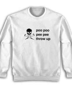 Poo Poo Pee Pee Throw Up Funny Skull Sweatshirt