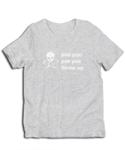 Poo Poo Pee Pee Throw Up Funny Skull T-Shirt