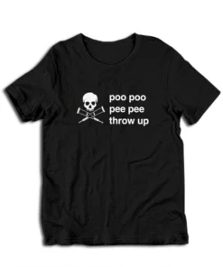Poo Poo Pee Pee Throw Up Funny Skull T-Shirt