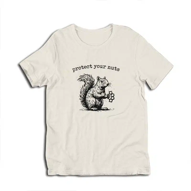 Protect Your Nuts Squirrel T-Shirt
