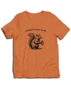 Protect Your Nuts Squirrel T-Shirt