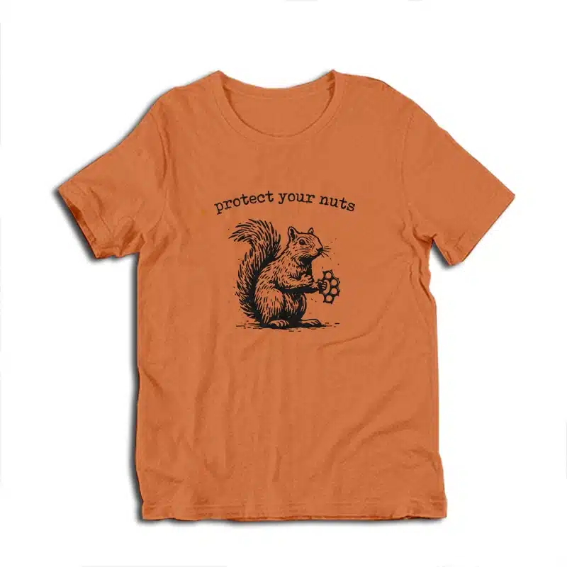 Protect Your Nuts Squirrel T-Shirt
