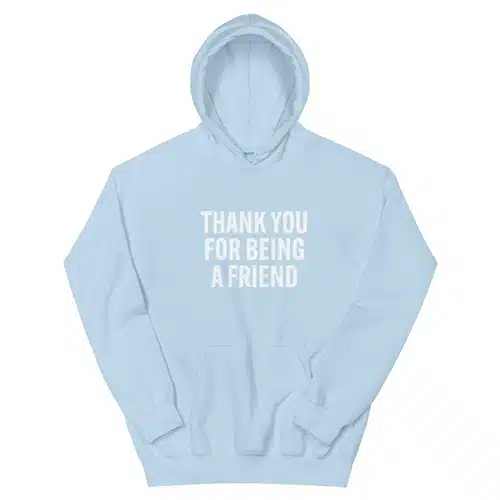 Thank You For Being A Friend Hoodie