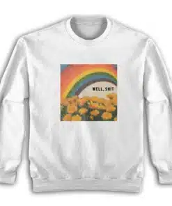 Well Shit Rainbow Vintage Sweatshirt