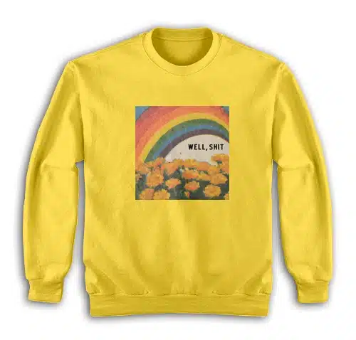 Well Shit Rainbow Vintage Sweatshirt