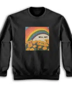Well Shit Rainbow Vintage Sweatshirt