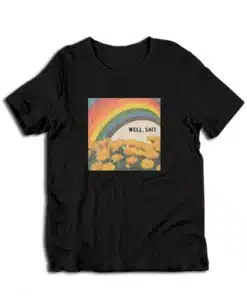Well Shit Rainbow Vintage T-Shirt