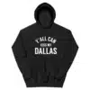 Y'all Can Kiss My Dallas Hoodie