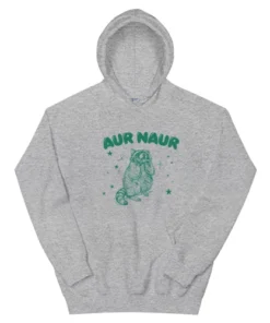 Aur Naur Raccoon Funny Meme Hoodie
