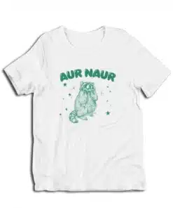 Aur Naur Raccoon Funny Meme T-Shirt