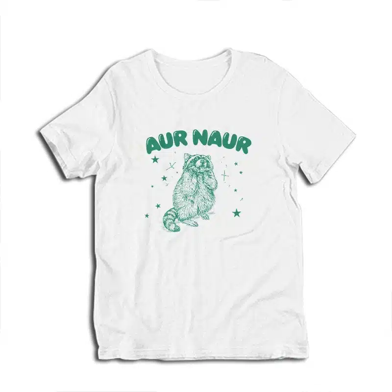 Aur Naur Raccoon Funny Meme T-Shirt