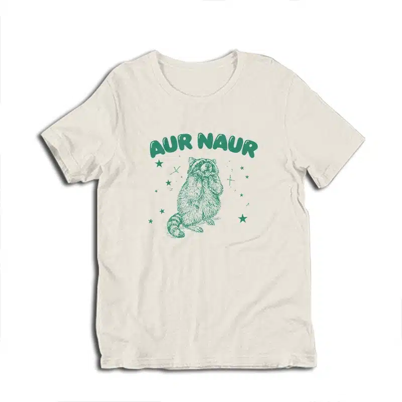 Aur Naur Raccoon Funny Meme T-Shirt