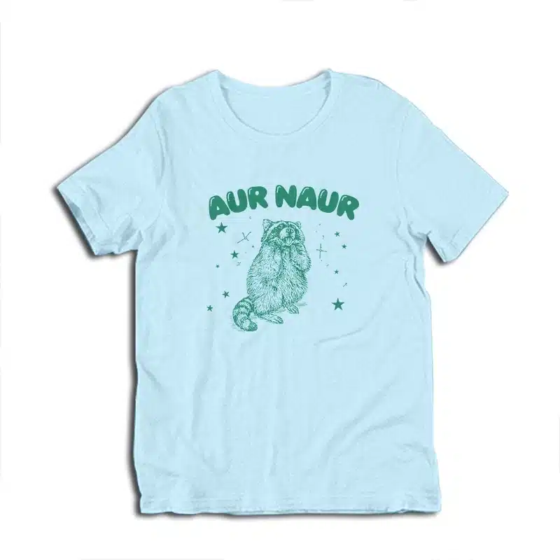Aur Naur Raccoon Funny Meme T-Shirt