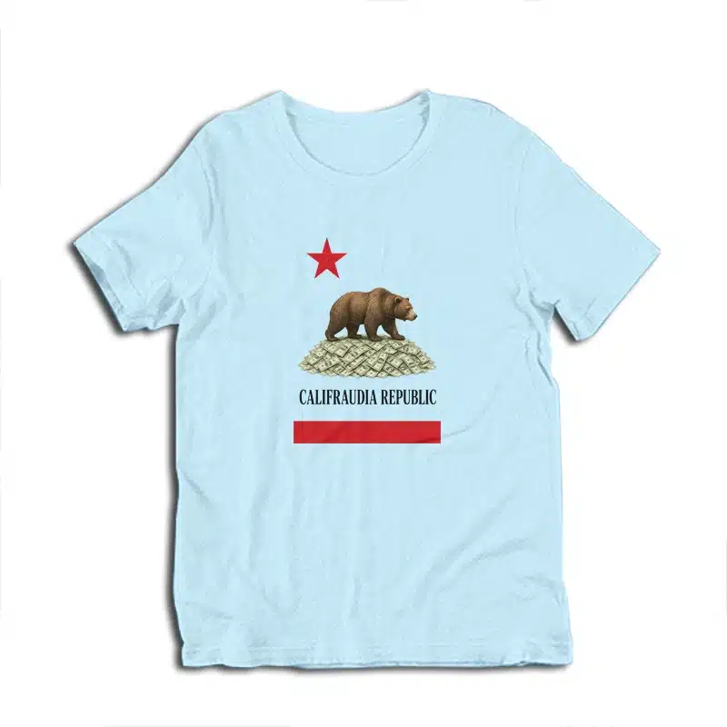 Califraudia Republic Political Statement T-Shirt