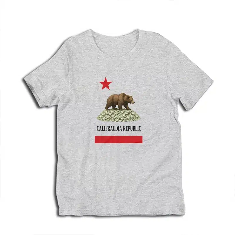 Califraudia Republic Political Statement T-Shirt