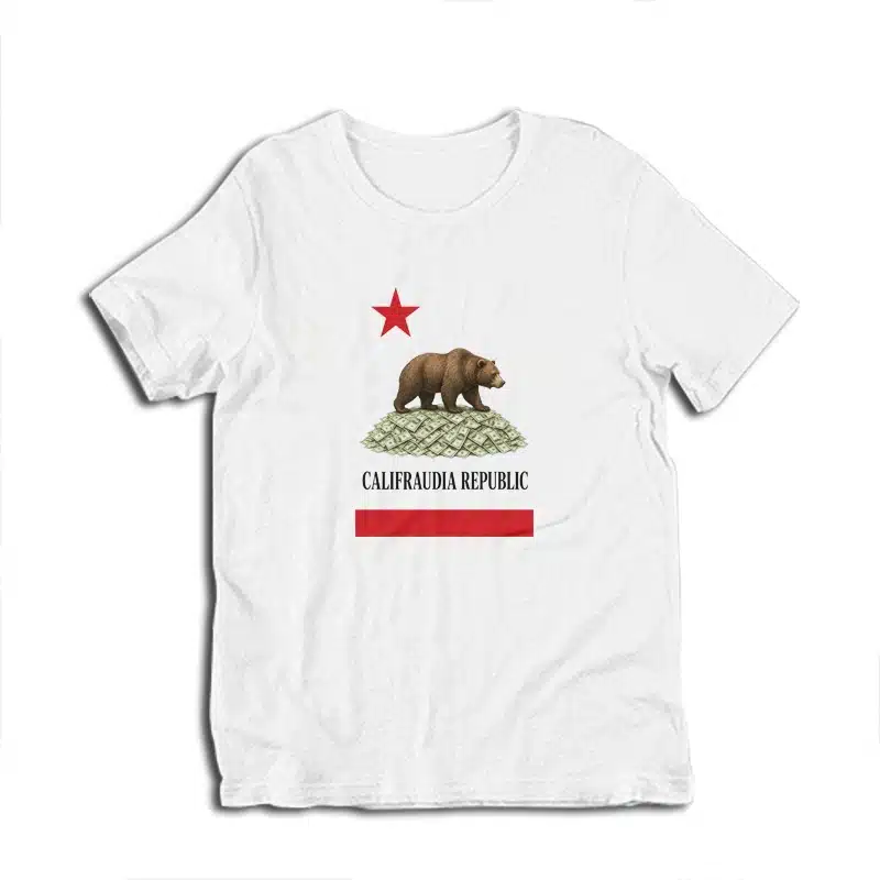 Califraudia Republic Political Statement T-Shirt