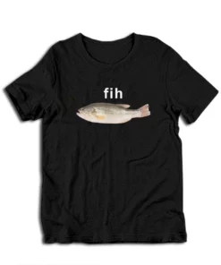 Fih Fish Meme Brain Rot T-Shirt