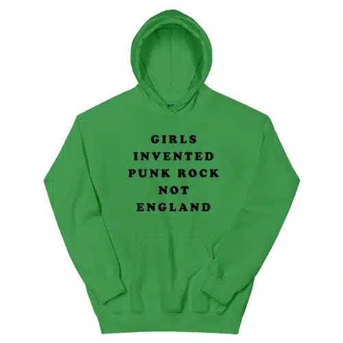 Girls Invented Punk Rock Not England Hoodie