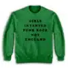 Girls Invented Punk Rock Not England Sweatshirt