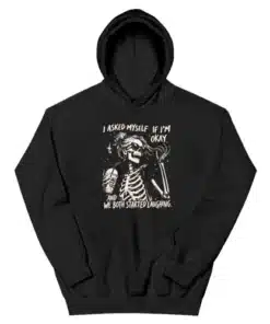 I Asked Myself If I'm Okay Skeleton Sarcastic Funny Hoodie