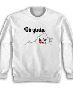Virginia Is For Lovers Sweatshirt