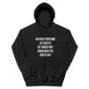Without Freedom Of Speech We Would Not Know Who The Idiots Are Hoodie