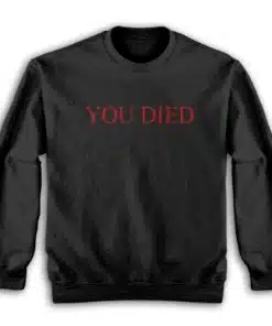 You Died Bold Red Text Graphic Sweatshirt