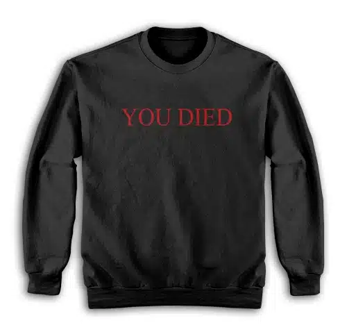 You Died Bold Red Text Graphic Sweatshirt