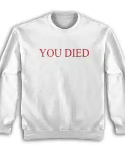 You Died Bold Red Text Graphic Sweatshirt