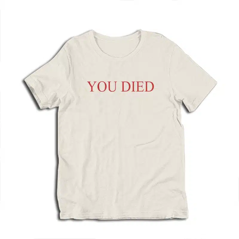 You Died Bold Red Text Graphic T-Shirt