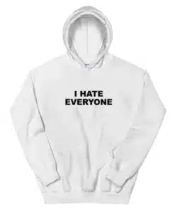 I Hate Everyone Hoodie