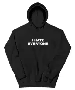 I Hate Everyone Hoodie
