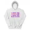 I Have The Pussy So I Make The Rules Hoodie