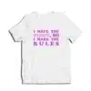 I Have The Pussy So I Make The Rules T-Shirt