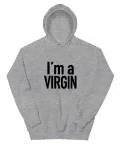 I'm A Virgin Hoodie