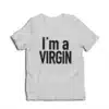 I'm A Virgin T-Shirt