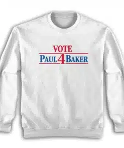 Vote 4 Paul Baker Sweatshirt
