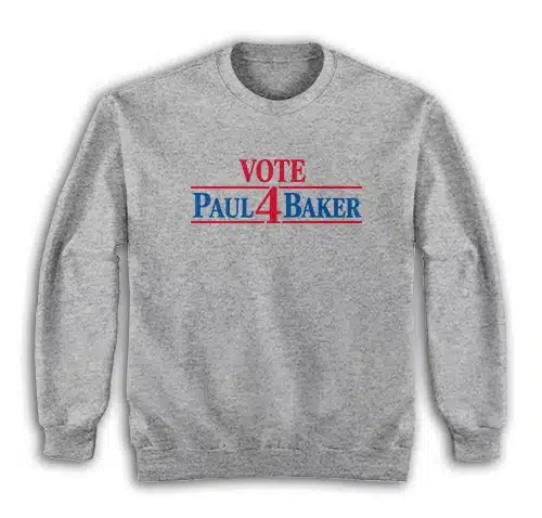 Vote 4 Paul Baker Sweatshirt