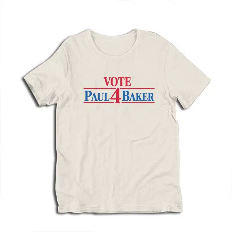 Vote 4 Paul Baker T-Shirt