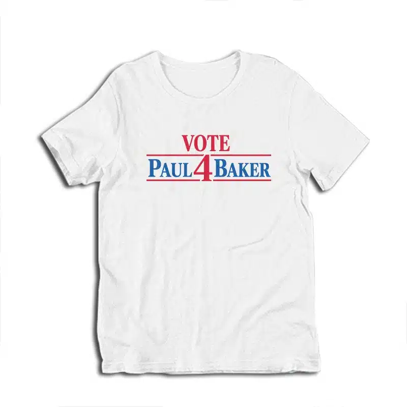 Vote 4 Paul Baker T-Shirt